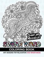 Swear Word Coloring book: An Adult coloring book: Animal design with swear word and flower