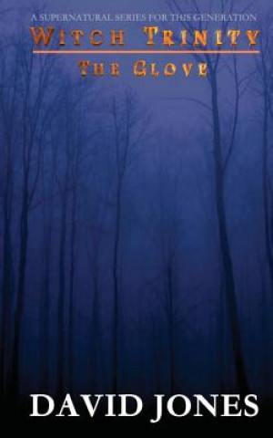 Witch Trinity - The Glove: Book Two