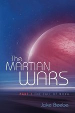 The Martian Wars: Part 1 - The Fall of Nova