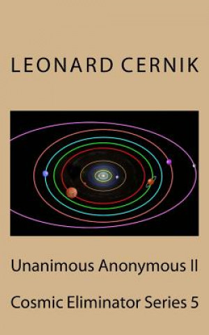 Unanimous Anonymous II: Cosmic Eliminator Series 5