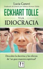 Eckhart Tolle y la idiocracia: Descubre la doctrina y los efectos de 
