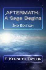 Aftermath: A Saga Begins: : 2nd Edition