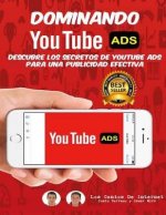 Dominando Youtube ADS: Descubre Los Secretos De YouTube ADS Para Una Publicidad Efectiva