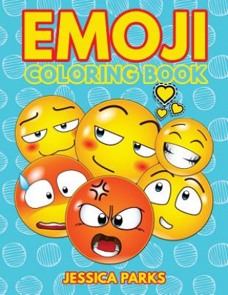 Emoji Coloring Book: A Crazy Cute Collection Of Emojis Design Illustrations ? Multiple Themes For Stress Relief And Relaxation For Boys Gir