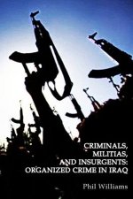 Criminals, Militias, and Insurgents: Organized Crime in Iraq