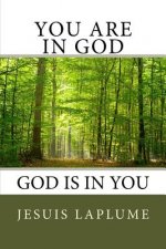 You Are In God: : God Is In You