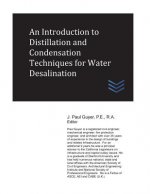 An Introduction to Distillation and Condensation Techniques for Water Desalination