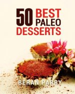 PALEO Diet 50 Best Paleo Desserts