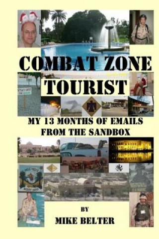 Combat Zone Tourist: My 13 Months of Emails from the Sandbox