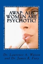 Awap: All Women Are Psychotic!