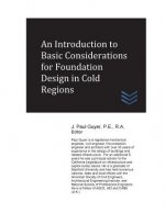 An Introduction to Basic Considerations for Foundation Design in Cold Regions