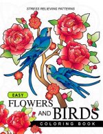 Easy Flowers and Birds Coloring book: hand drawn pictures and easy designs for grown ups