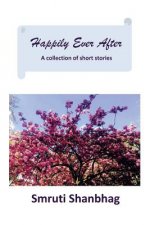 Happily Ever After: A Collection of Short Stories