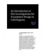 An Introduction to Site Investigations for Foundation Design in Cold Regions