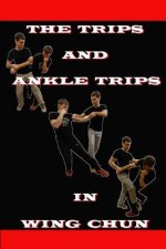 The ankle trips and trips in wing chun