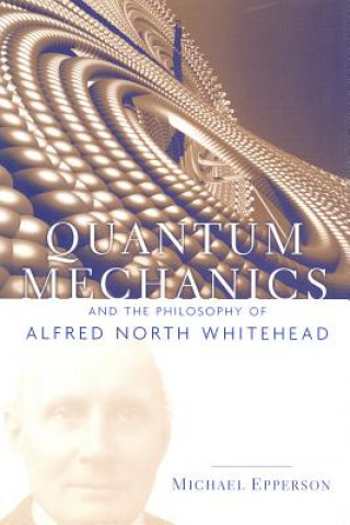 Quantum Mechanics and the Philosophy of Alfred North Whitehead