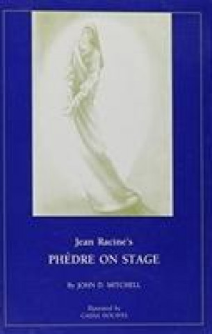 Jean Racine's Phedre on Stage.