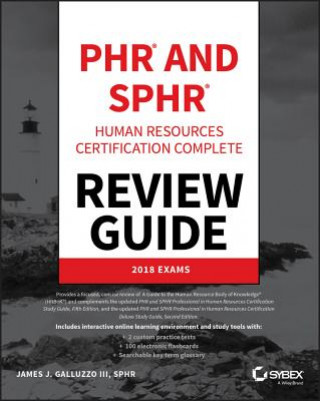 PHR and SPHR Professional in Human Resources Certification Complete Review Guide - 2018 Exams