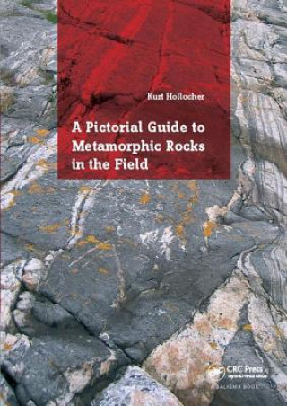Pictorial Guide to Metamorphic Rocks in the Field