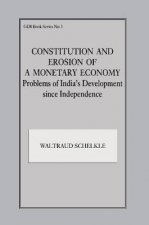 Constitution and Erosion of a Monetary Economy