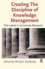 Creating the Discipline of Knowledge Management