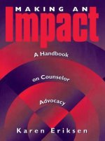 Making An Impact: A Handbook On Counselor Advocacy