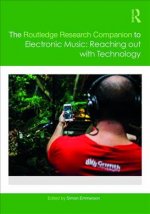 Routledge Research Companion to Electronic Music: Reaching out with Technology