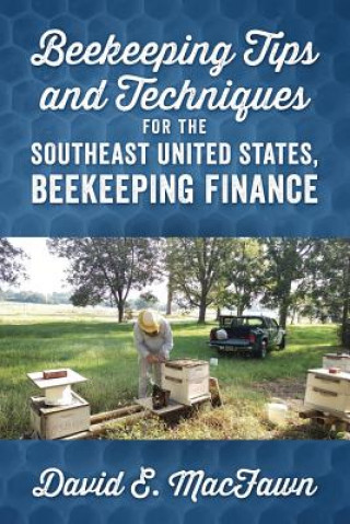 Beekeeping Tips and Techniques for the Southeast United States, Beekeeping Finance