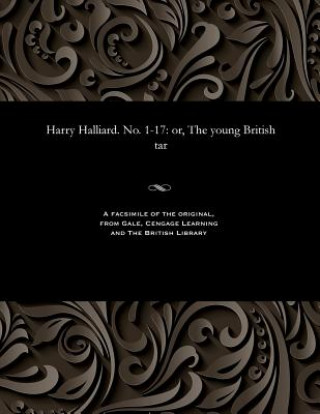 Harry Halliard. No. 1-17