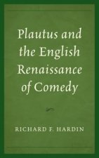 Plautus and the English Renaissance of Comedy