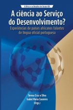Ciencia ao Servico do Desenvolvimento?