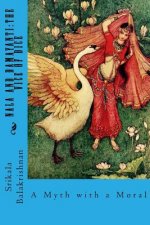 Nala and Damayanti: The Vice of Dice: A Myth with a Moral