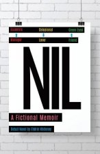 NIL, A Fictional Memoir: Eccentric Manager, Delusional Lover, Green Eyed Friend