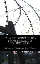 DaGreat Redemption: From Prison 2 Big Business