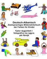 Deutsch-Albanisch Zweisprachiges Bilderwörterbuch der Farben für Kinder