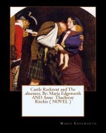 Castle Rackrent and The absentee. By: Maria Edgeworth AND Anne Thackeray Ritchie ( NOVEL )