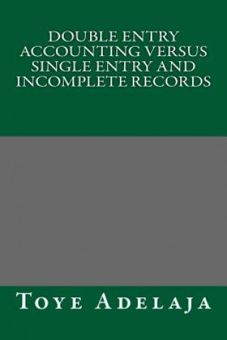 Double Entry Principles versus Single Entry and Incomplete Records