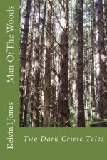 Man Of The Woods: A Dark Crime Tale