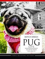 SKETCH DESIGN PUG LIFE Coloring Book for Adults