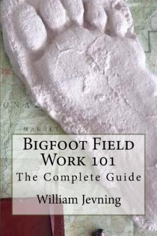 Bigfoot Field Work 101: The Complete Guide