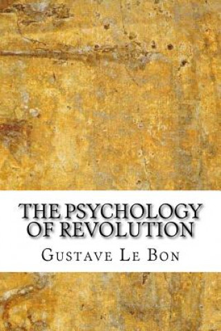 The Psychology of Revolution