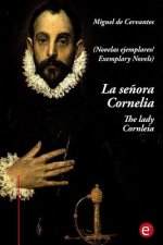 La se?ora Cornelia/The lady Cornelia: (edición bilingüe/bilingual edition)