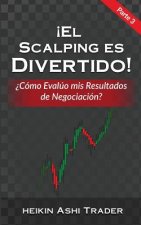 ?El Scalping es Divertido! Parte 3: ?Cómo Evalúo mis Resultados de Negociación?