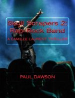 Skull Scrapers 2: Rap-Rock Band: A Camille Laurent Thriller