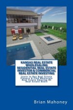 Kansas Real Estate Wholesaling Residential Real Estate Investor & Commercial Real Estate Investing: Learn to Buy Real Estate Finance & Find Wholesale