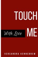 Touch Me With Love