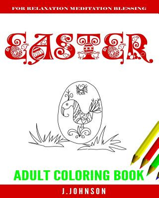 EASTER Adult Coloring Book: Easter Coloring for Adults, Teens, and Children of All Ages