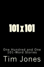 101 x 101: One Hundred and One 101-Word Stories