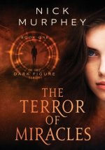 The Terror of Miracles: Book One of The Dark Figure Series