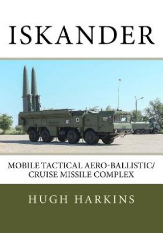 Iskander: Mobile Tactical Aero-Ballistic/Cruise Missile Complex